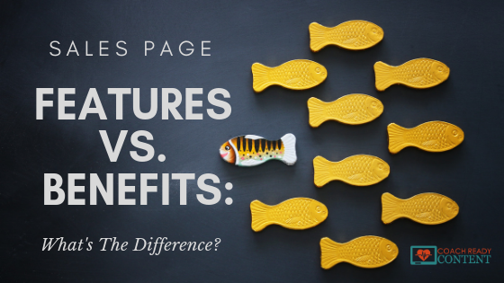 Features vs Benefits: What's the Difference & Why Does it Matter?